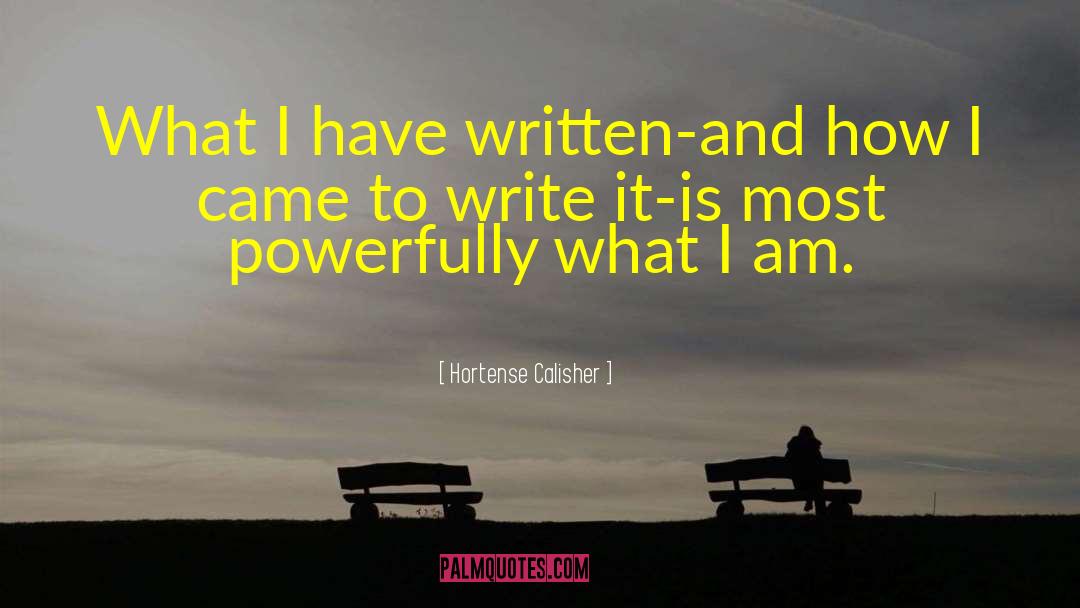 Hortense Calisher Quotes: What I have written-and how