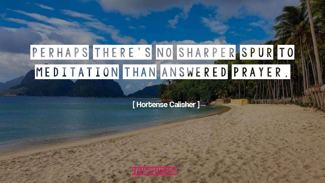 Hortense Calisher Quotes: Perhaps there's no sharper spur