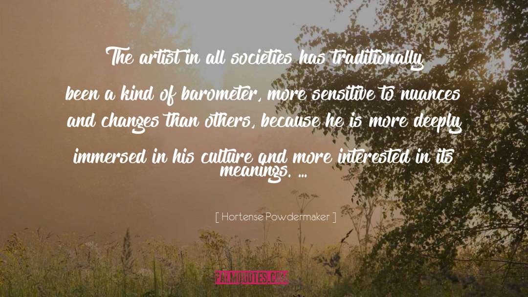Hortense Powdermaker Quotes: The artist in all societies