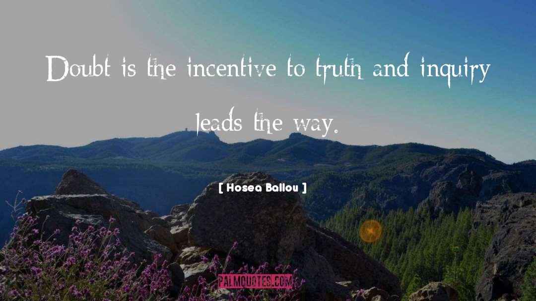 Hosea Ballou Quotes: Doubt is the incentive to