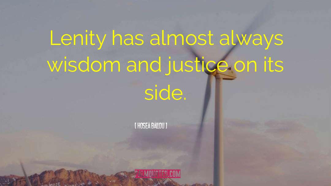 Hosea Ballou Quotes: Lenity has almost always wisdom