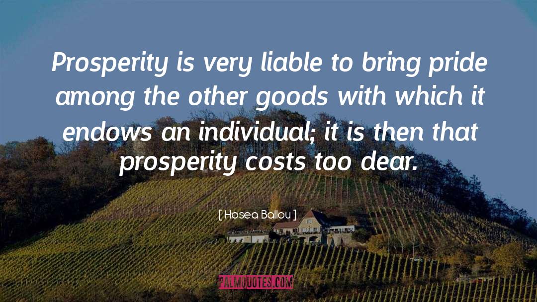 Hosea Ballou Quotes: Prosperity is very liable to