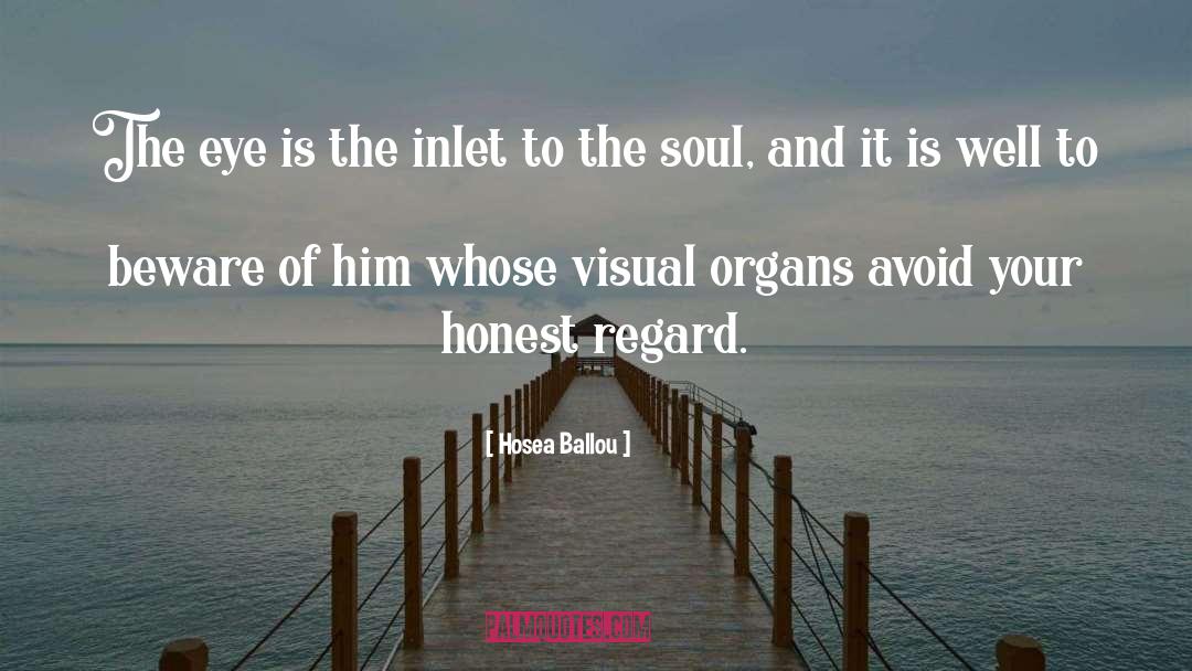 Hosea Ballou Quotes: The eye is the inlet