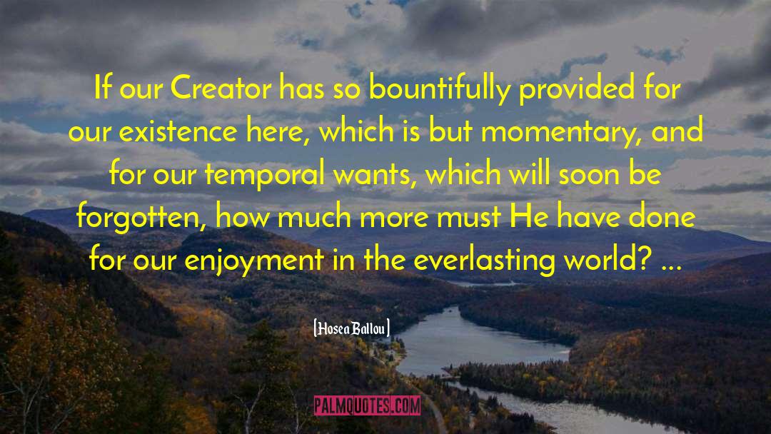 Hosea Ballou Quotes: If our Creator has so