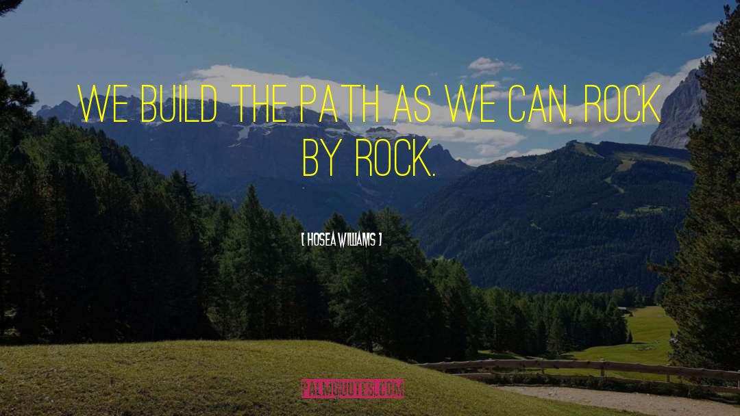 Hosea Williams Quotes: We build the path as