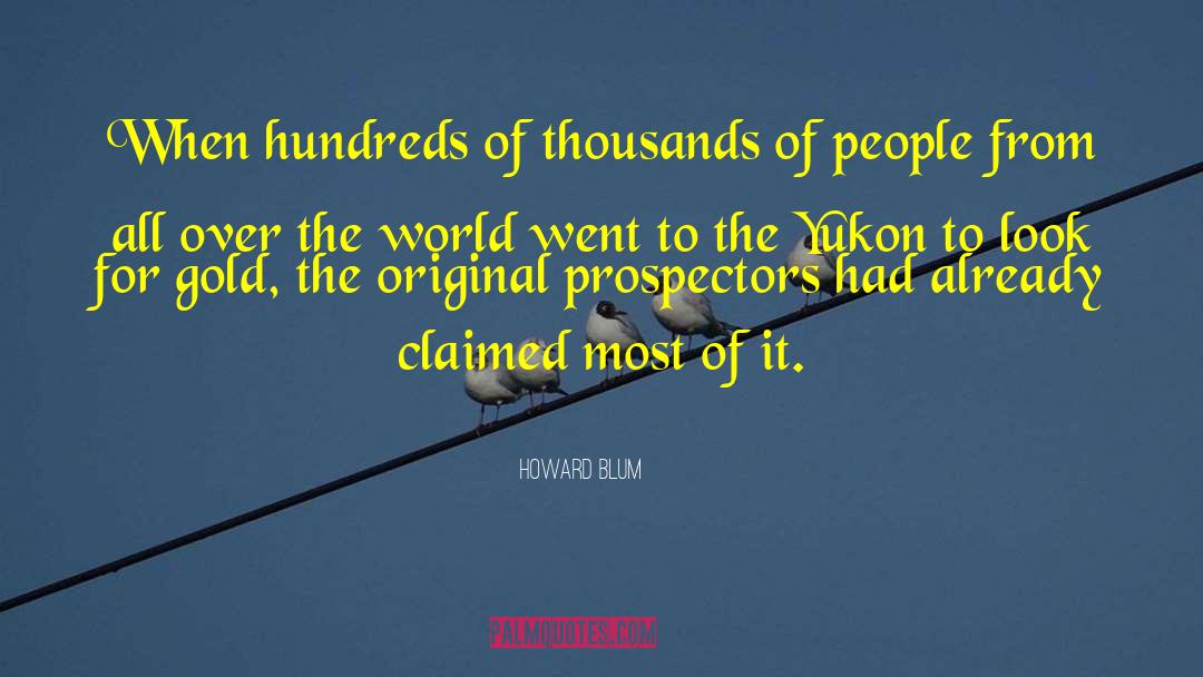 Howard Blum Quotes: When hundreds of thousands of