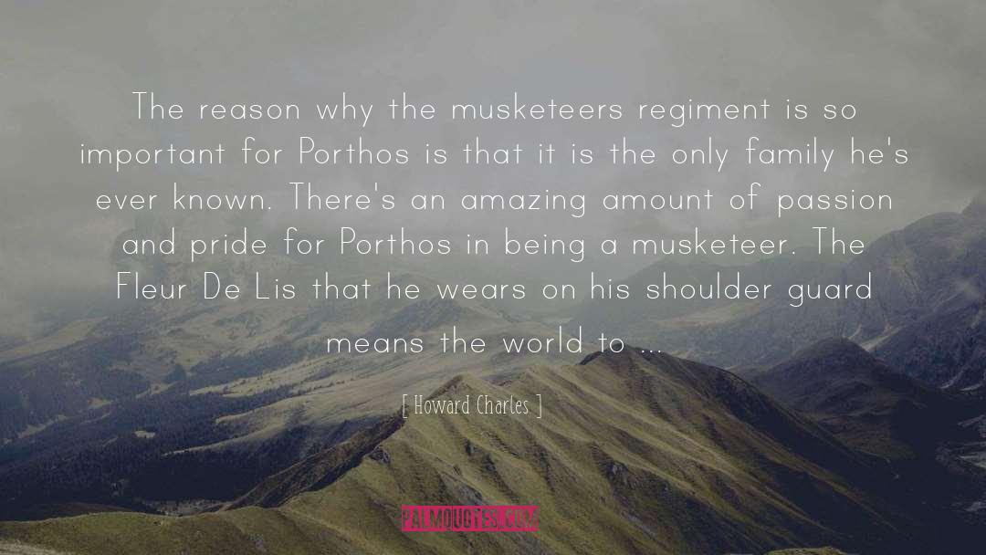 Howard Charles Quotes: The reason why the musketeers