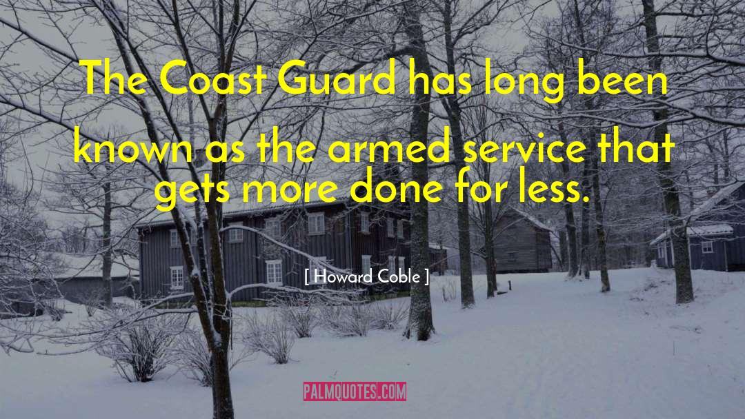 Howard Coble Quotes: The Coast Guard has long