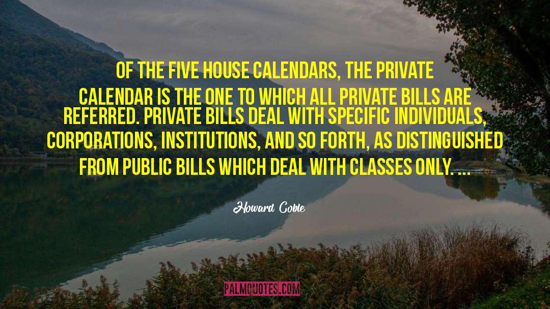 Howard Coble Quotes: Of the five House Calendars,