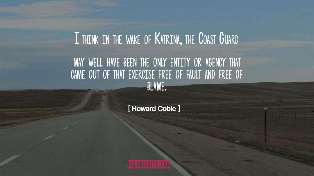 Howard Coble Quotes: I think in the wake