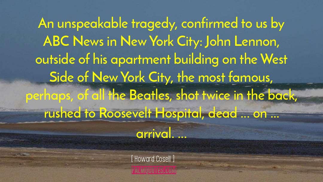 Howard Cosell Quotes: An unspeakable tragedy, confirmed to