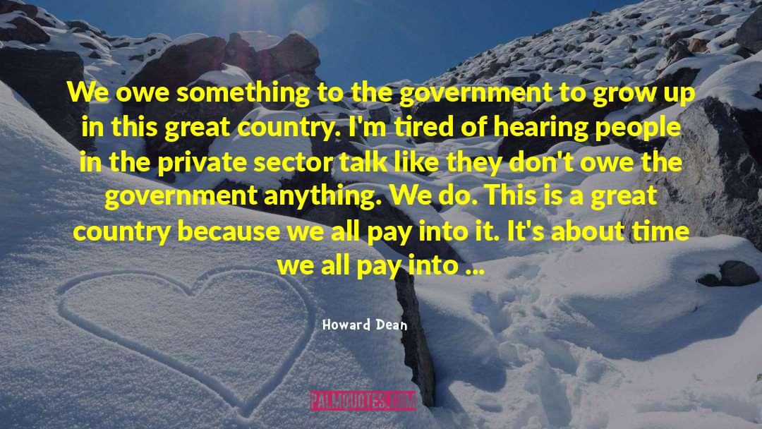 Howard Dean Quotes: We owe something to the