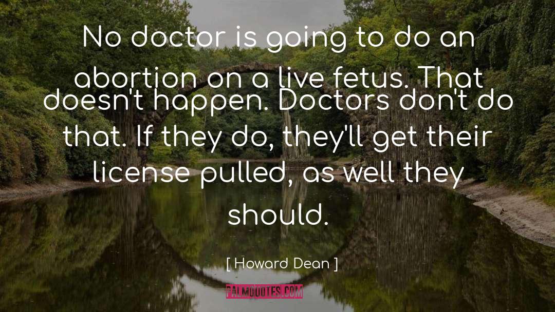Howard Dean Quotes: No doctor is going to