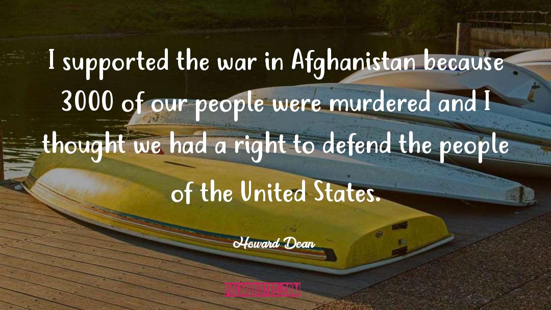 Howard Dean Quotes: I supported the war in