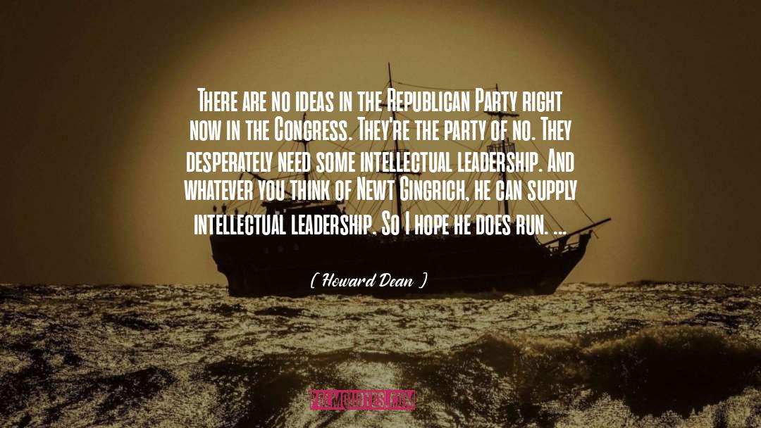 Howard Dean Quotes: There are no ideas in