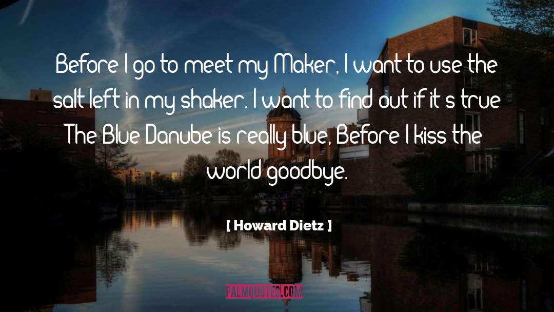 Howard Dietz Quotes: Before I go to meet
