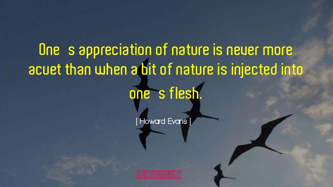 Howard Evans Quotes: One's appreciation of nature is