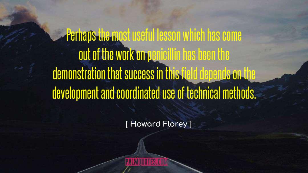 Howard Florey Quotes: Perhaps the most useful lesson