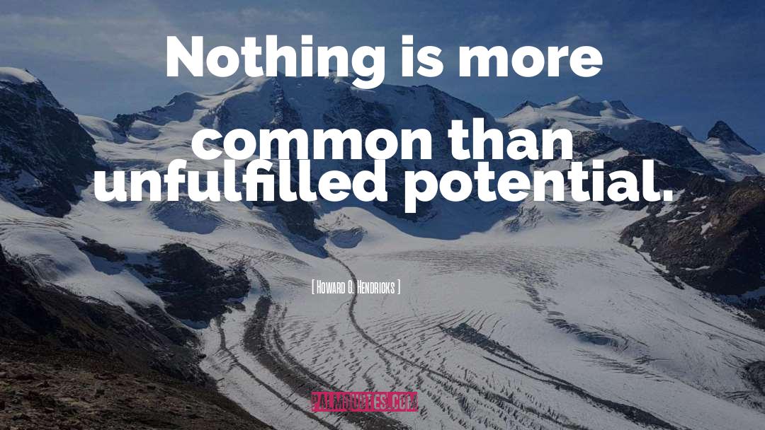 Howard G. Hendricks Quotes: Nothing is more common than