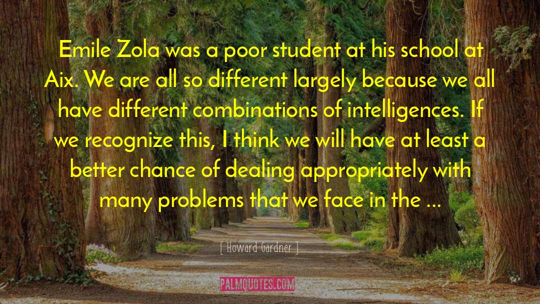 Howard Gardner Quotes: Emile Zola was a poor