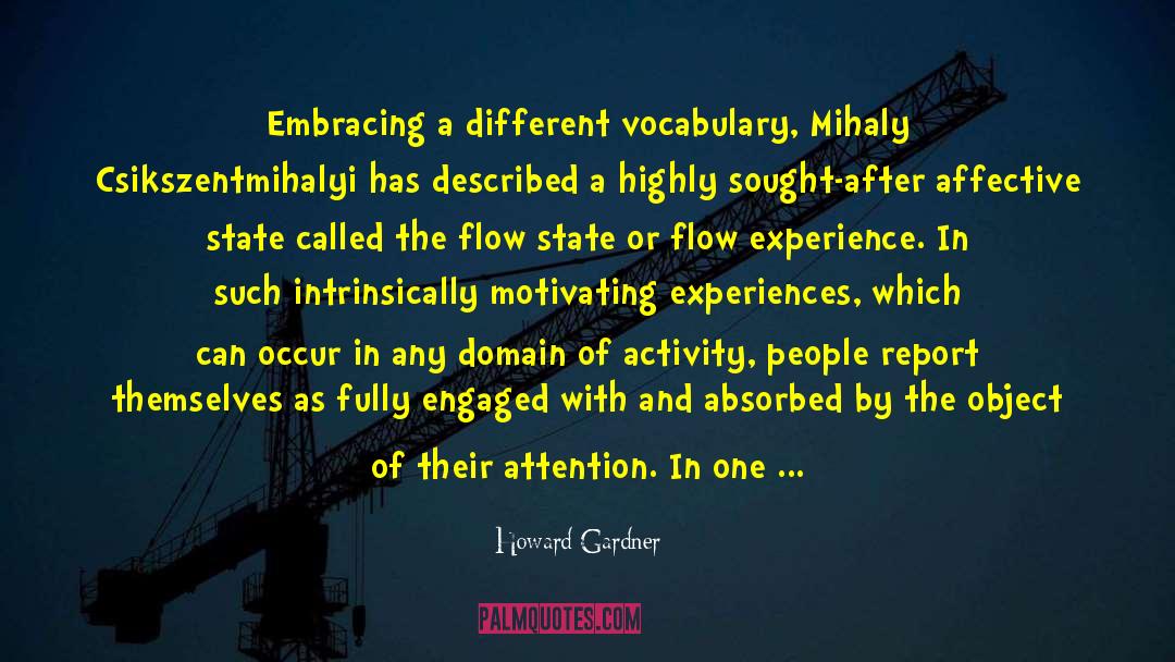 Howard Gardner Quotes: Embracing a different vocabulary, Mihaly