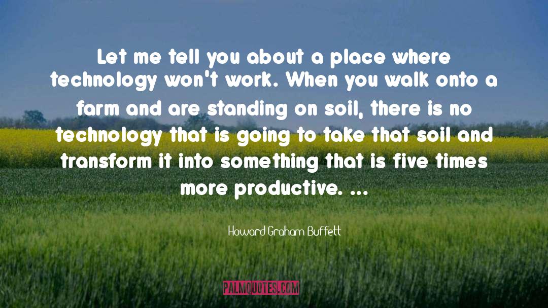 Howard Graham Buffett Quotes: Let me tell you about