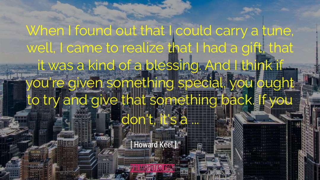 Howard Keel Quotes: When I found out that