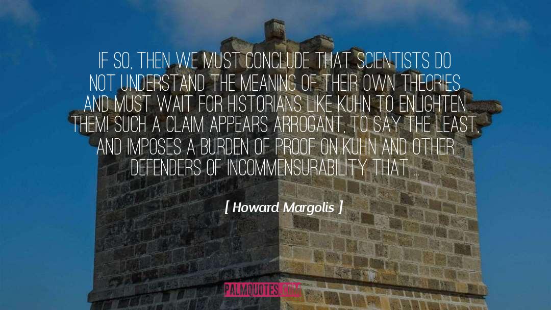 Howard Margolis Quotes: If so, then we must