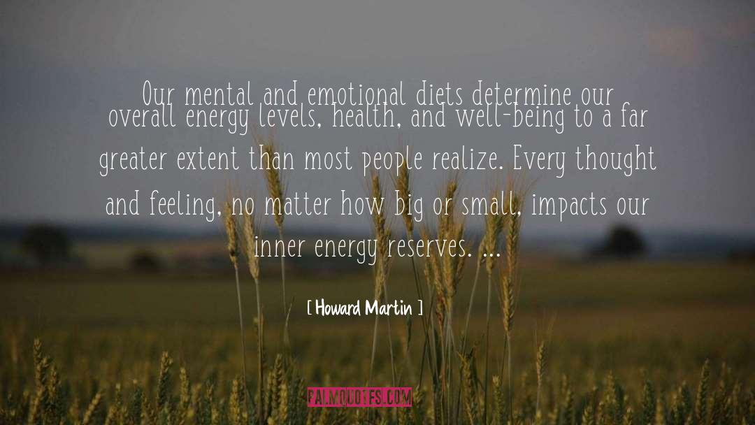 Howard Martin Quotes: Our mental and emotional diets