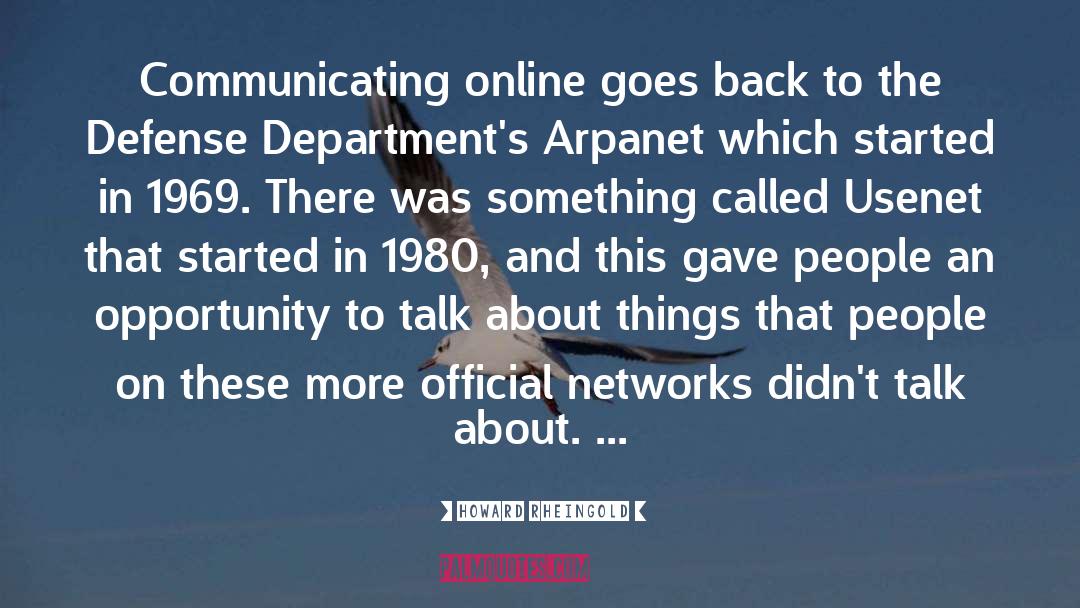 Howard Rheingold Quotes: Communicating online goes back to