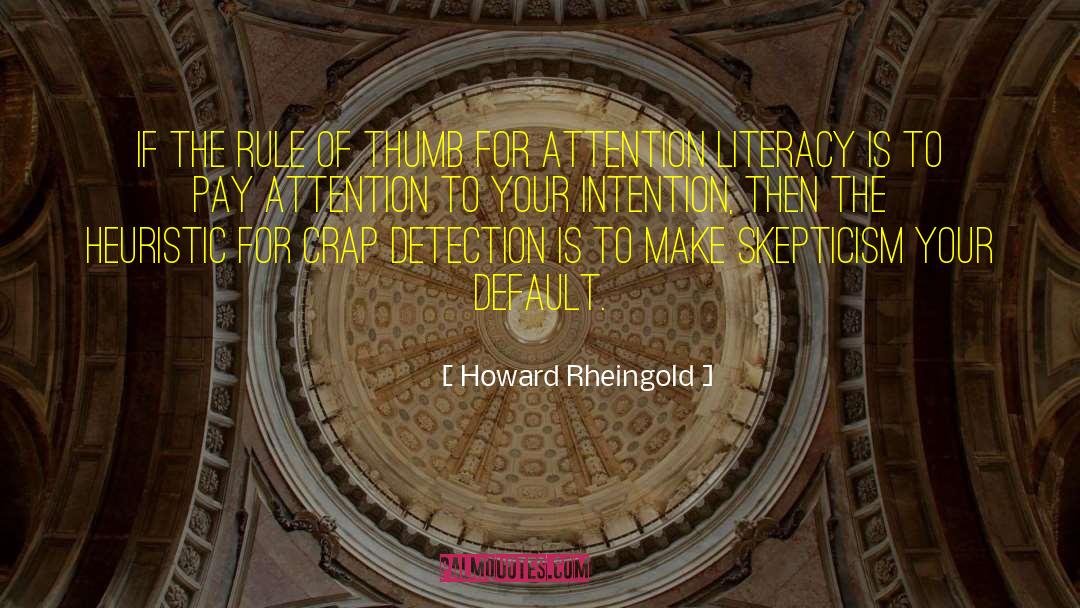 Howard Rheingold Quotes: If the rule of thumb