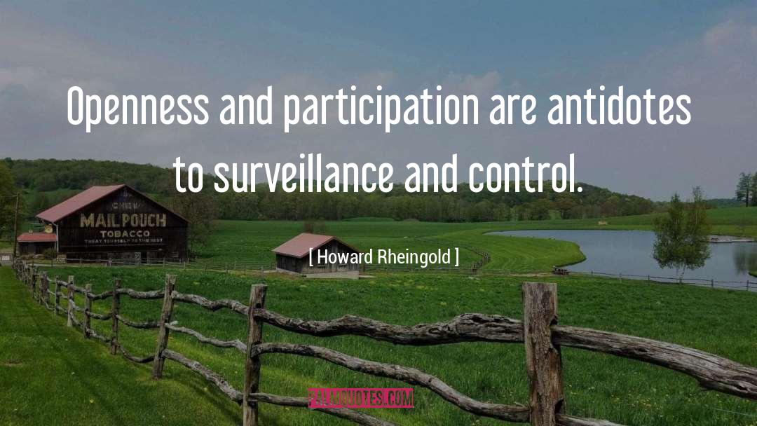 Howard Rheingold Quotes: Openness and participation are antidotes