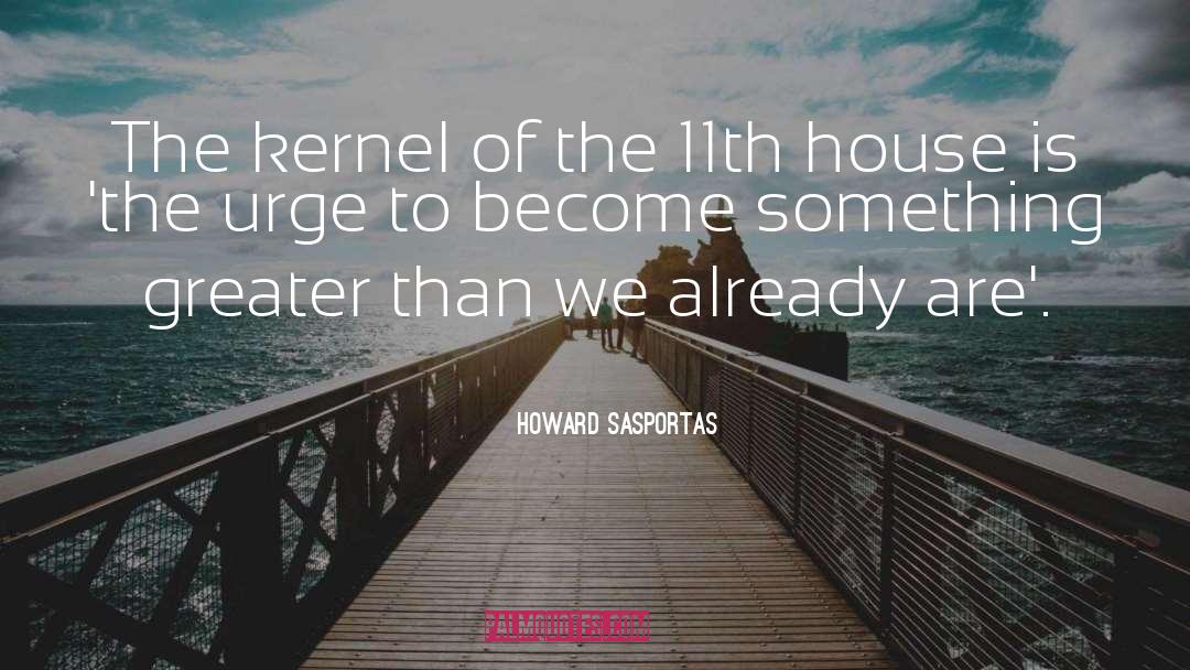 Howard Sasportas Quotes: The kernel of the 11th