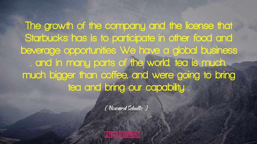 Howard Schultz Quotes: The growth of the company