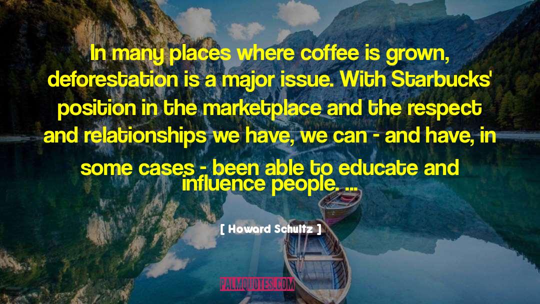 Howard Schultz Quotes: In many places where coffee