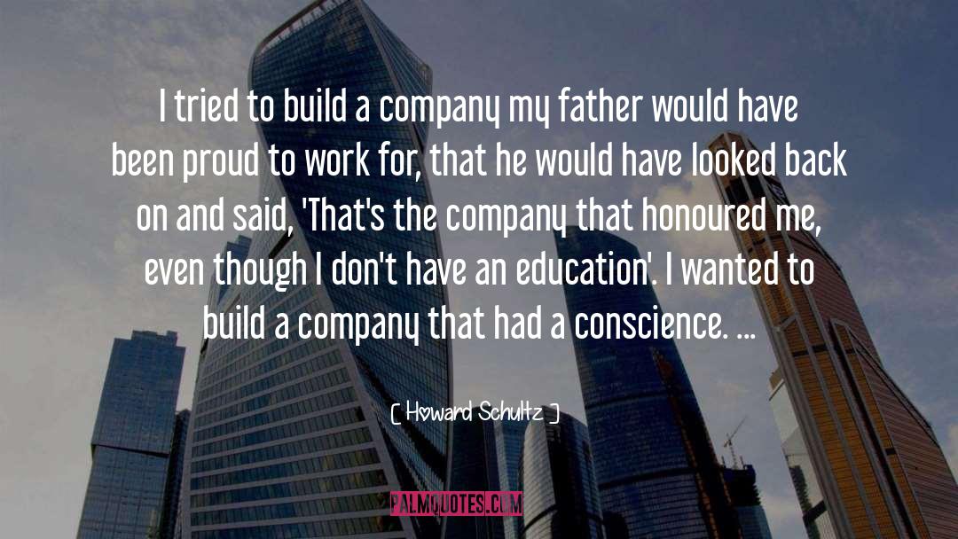 Howard Schultz Quotes: I tried to build a