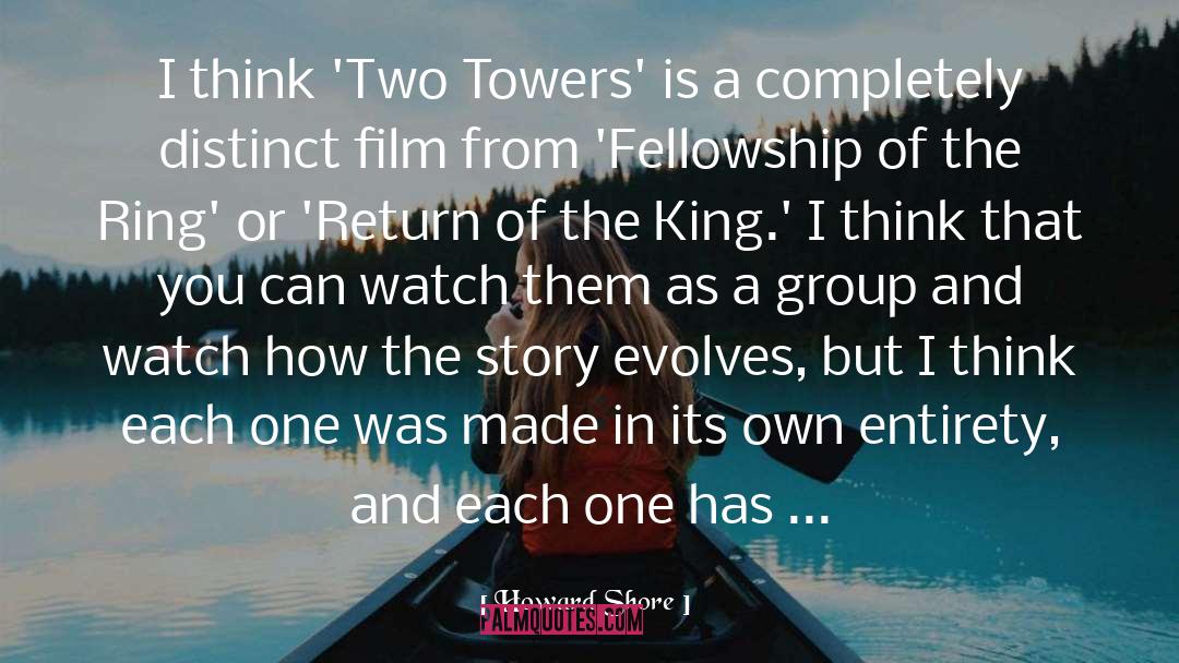 Howard Shore Quotes: I think 'Two Towers' is