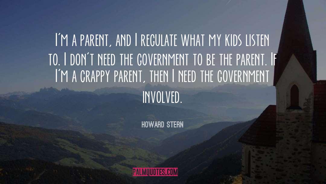 Howard Stern Quotes: I'm a parent, and I