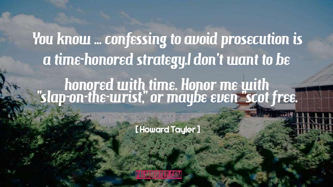 Howard Tayler Quotes: You know ... confessing to