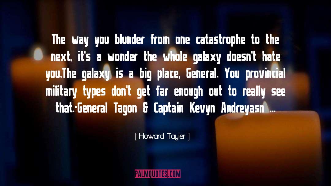 Howard Tayler Quotes: The way you blunder from