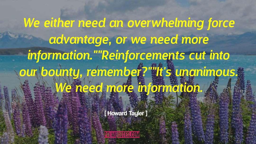 Howard Tayler Quotes: We either need an overwhelming