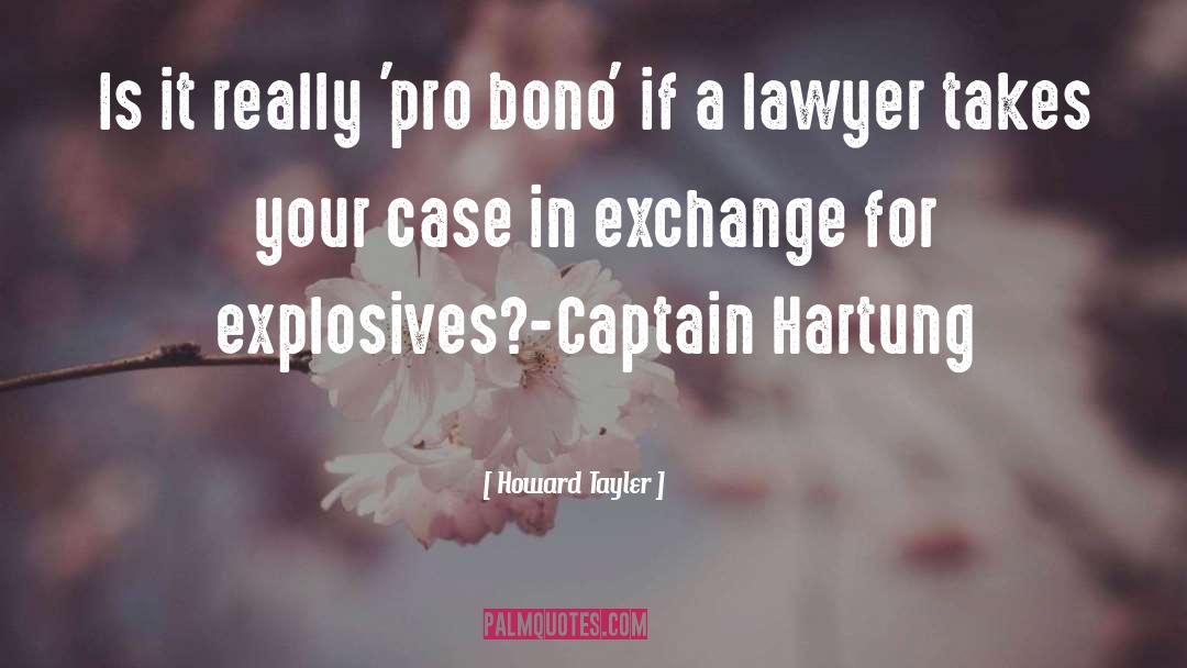 Howard Tayler Quotes: Is it really 'pro bono'