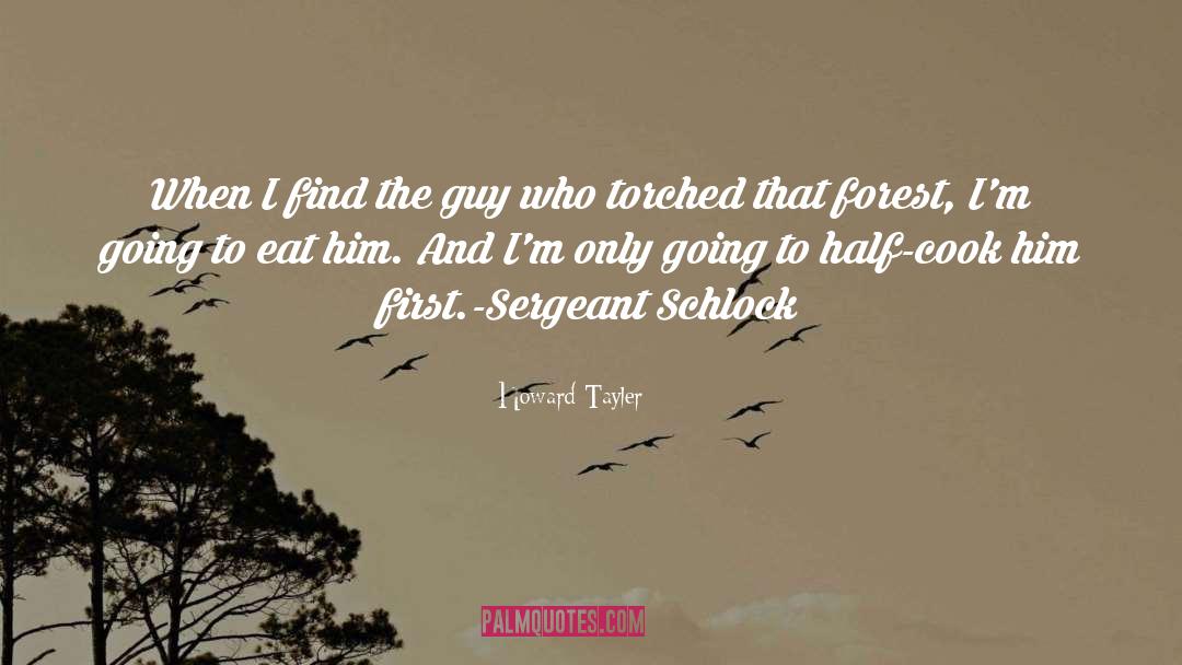 Howard Tayler Quotes: When I find the guy