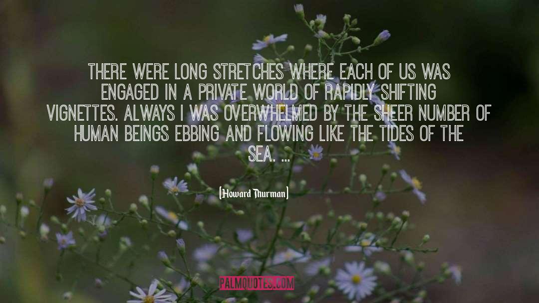 Howard Thurman Quotes: There were long stretches where