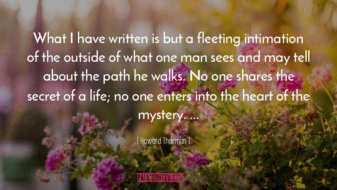 Howard Thurman Quotes: What I have written is