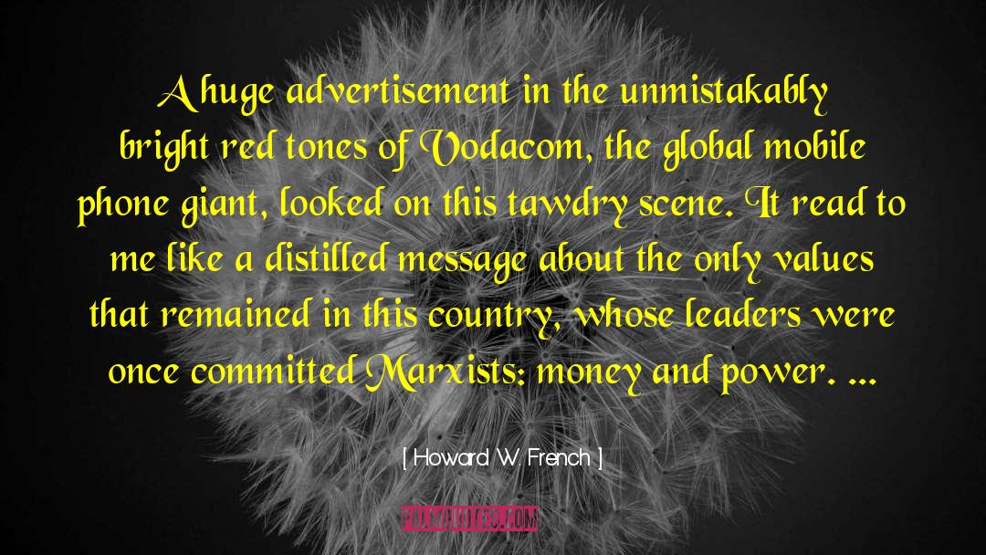 Howard W. French Quotes: A huge advertisement in the