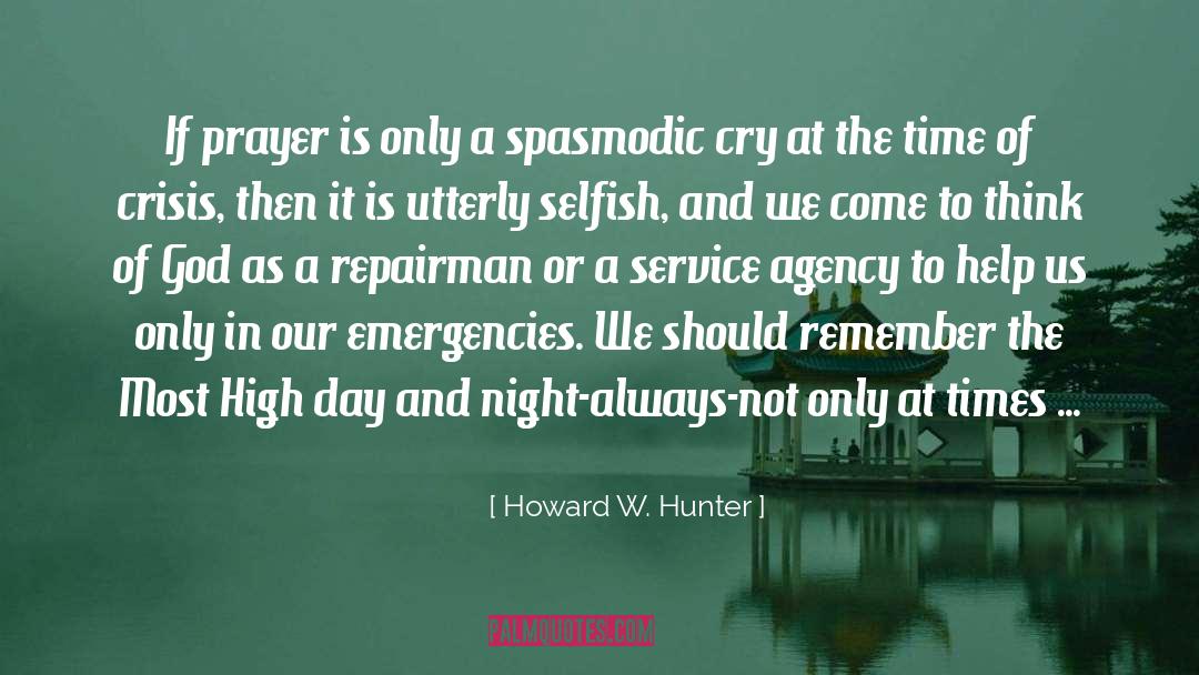 Howard W. Hunter Quotes: If prayer is only a