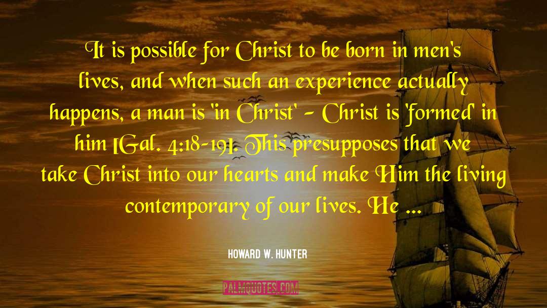 Howard W. Hunter Quotes: It is possible for Christ
