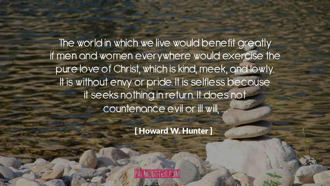 Howard W. Hunter Quotes: The world in which we
