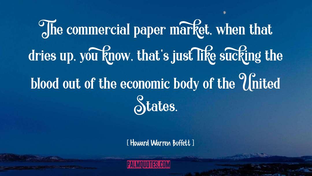 Howard Warren Buffett Quotes: The commercial paper market, when